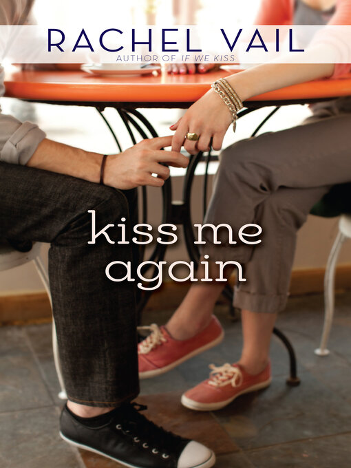Title details for Kiss Me Again by Rachel Vail - Wait list